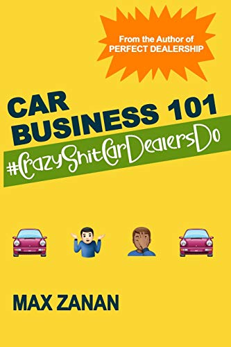 Beispielbild fr Car Business 101: #CrazyShitCarDealersDo (Perfect Dealership) zum Verkauf von SecondSale