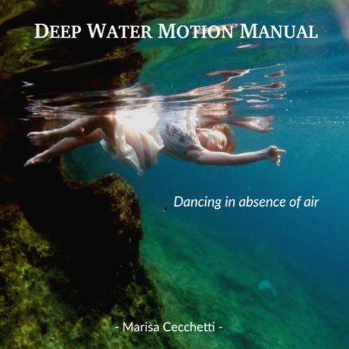 Stock image for Deep water motion manual: Dancing in absence of air for sale by Revaluation Books
