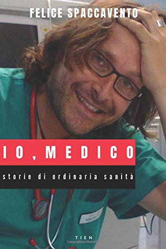 9781792687204: Io, Medico: Storie di Ordinaria Sanit