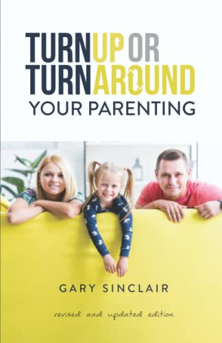 Stock image for Turn Up Or Turn Around Your Parenting: An Essentials Kit for sale by Revaluation Books