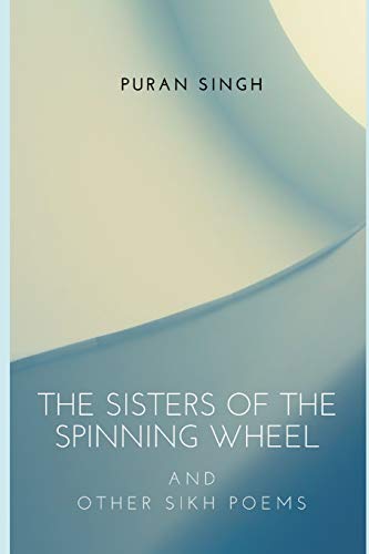 Stock image for The sisters of the spinning wheel: and other Sikh Poems for sale by Revaluation Books