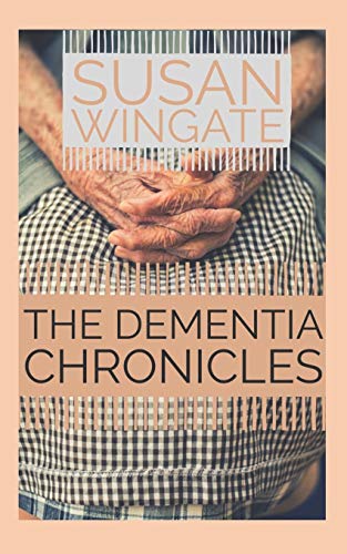 Stock image for the dementia chronicles: Walking the Journey of Alzheimer?s Disease with Mom for sale by Lucky's Textbooks