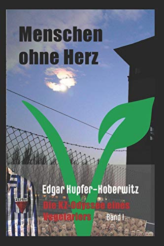 Imagen de archivo de Menschen ohne Herz: Die KZ-Odyssee eines Vegetariers (Band) (German Edition) a la venta por Lucky's Textbooks