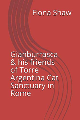 Stock image for Gianburrasca & his Friends of Torre Argentina Cat Sanctuary in Rome for sale by WorldofBooks