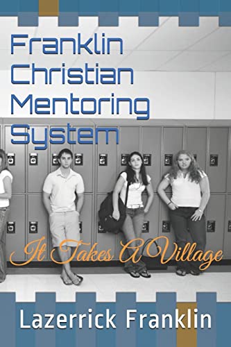 Stock image for Franklin Christian Mentoring System: It Takes a Village for sale by THE SAINT BOOKSTORE