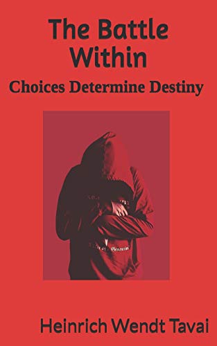 Imagen de archivo de The Battle Within: Choices Determine Destiny a la venta por THE SAINT BOOKSTORE