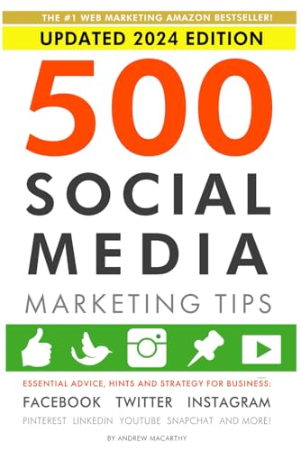 Stock image for 500 Social Media Marketing Tips: Essential Advice, Hints and Strategy for Business: Facebook, Twitter, Instagram, Pinterest, LinkedIn, YouTube, Snapchat, and More! for sale by Goodwill of Colorado
