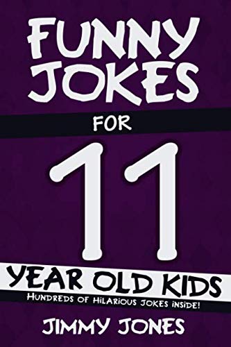 Imagen de archivo de Funny Jokes For 11 Year Old Kids: Hundreds of really funny, hilarious Jokes, Riddles, Tongue Twisters and Knock Knock Jokes for 11 year old kids! a la venta por SecondSale