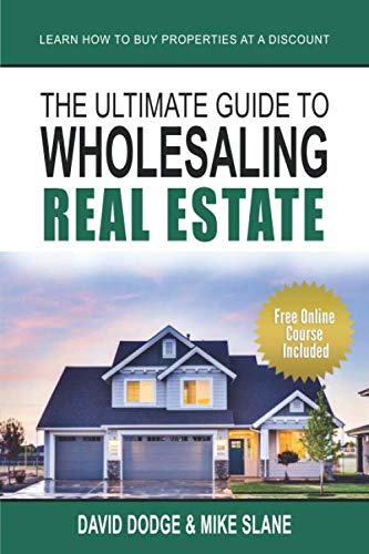 Stock image for THE ULTIMATE GUIDE TO WHOLESALING REAL ESTATE: LEARN HOW TO BUY PROPERTIES AT A DISCOUNT for sale by Omega