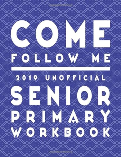 Stock image for Come Follow Me 2019 Unofficial Senior Primary Workbook: LDS Scripture Word Searches, Crosswords, Mazes, Cryptograms, Coloring Pages for sale by Jenson Books Inc