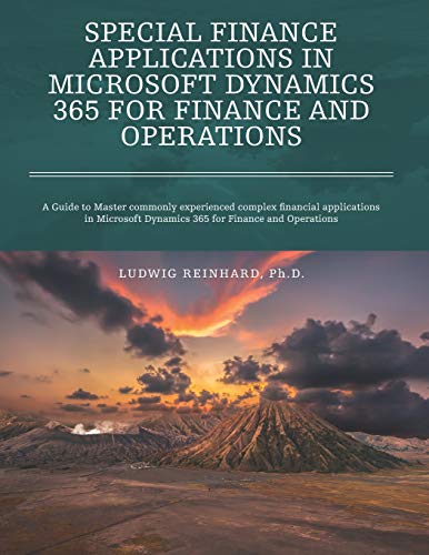 Stock image for Special Finance Applications in Microsoft Dynamics 365 for Finance and Operations: A Guide to Master commonly experienced complex financial . Dynamics 365 for Finance and Operations for sale by Lucky's Textbooks