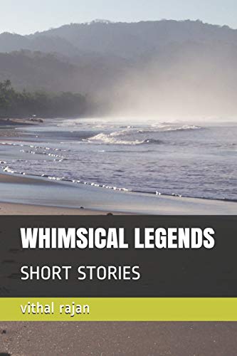 9781792871535: WHIMSICAL LEGENDS: SHORT STORIES