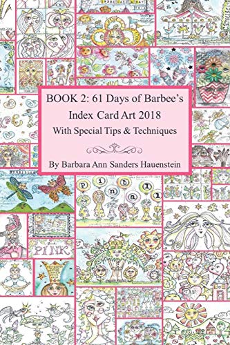 Imagen de archivo de Book 2: 61 Days of Barbee's 2018 Index Card Art With Special Tips and Techniques a la venta por Lucky's Textbooks
