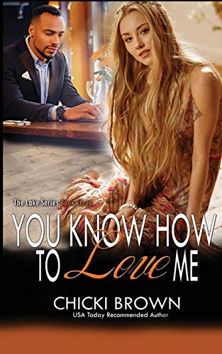 Stock image for You Know How To Love Me: Book Three in The Lake Trilogy (The Lake Series) for sale by Lucky's Textbooks