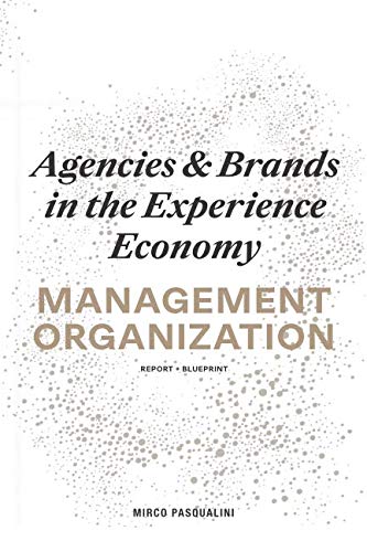 Stock image for Agencies & Brands in the Experience Economy: Management Organization for sale by WorldofBooks