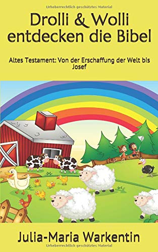 Beispielbild fr Drolli & Wolli entdecken die Bibel: Altes Testament: Von der Erschaffung der Welt bis Josef (Lustige Tiergeschichten) zum Verkauf von Revaluation Books