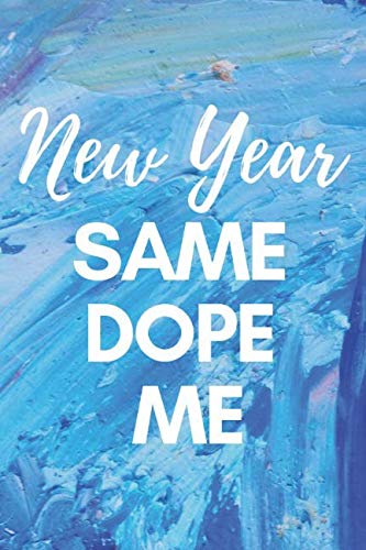 Stock image for New Year Same Dope Me: Journal Blank Lined 6x9 New Year Reflection Journal for sale by Revaluation Books