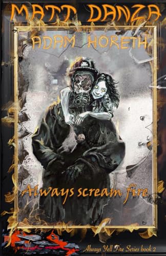Stock image for Always Scream Fire: A Psychological Horror Tale (Always Yell Fire Series) for sale by Chiron Media