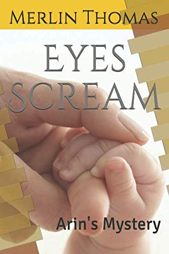 Imagen de archivo de Eyes Scream: Arin's Mystery a la venta por Revaluation Books