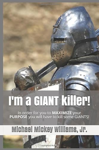 9781792915369: I'm a GIANT killer!: In order for you to MAXIMIZE your purpose, you will have to kill some GIANTS!
