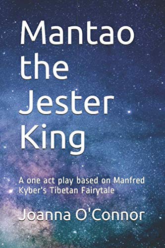 Stock image for Mantao the Jester King: A one act play based on Manfred Kyber's Tibetan Fairytale for sale by Revaluation Books