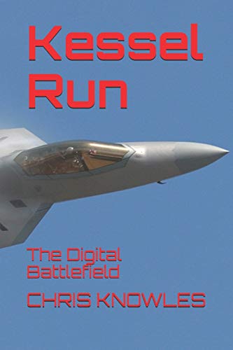 Stock image for Kessel Run: The Digital Battlefield for sale by SecondSale
