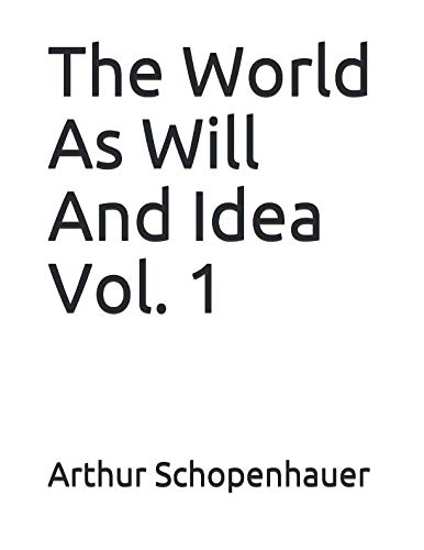 9781792927140: The World As Will And Idea Vol. 1