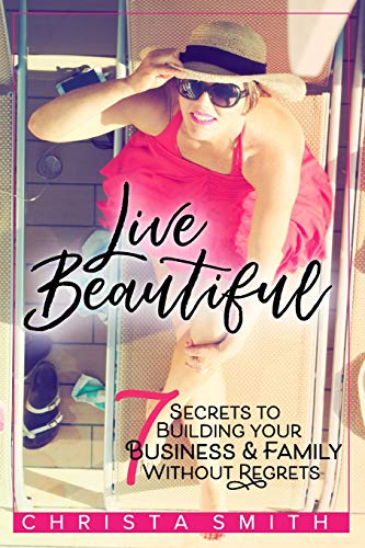 Stock image for Live Beautiful 7 Secrets to Bu for sale by SecondSale