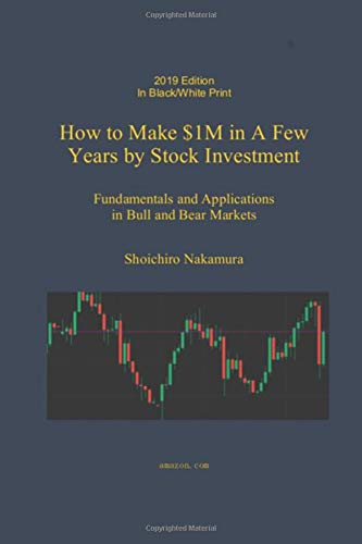 Stock image for How to Make $1M in a Few Years by Stock Investing: Fundamentals and Applications in Bull and Bear Markets for sale by Save With Sam