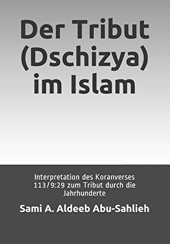 Beispielbild fr Der Tribut (Dschizya) Im Islam: Interpretation Des Koranverses 113/9:29 Zum Tribut Durch Die Jahrhunderte zum Verkauf von Buchpark