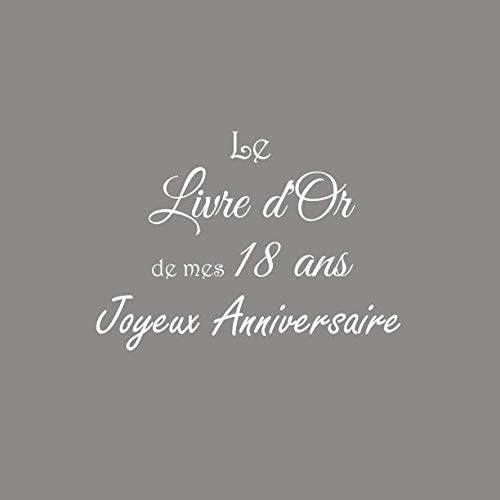 9781792953187: Le Livre d'Or de mes 18 ans Joyeux Anniversaire: Livre d'Or Anniversaire 18 ans 21 x 21 cm Accessoires decoration idee cadeau 18 ans anniversaire pour ... femme homme famille Couverture Gris