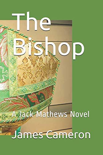 Stock image for The Bishop: A Jack Mathews Novel (The Jack Mathews Series) for sale by ThriftBooks-Atlanta