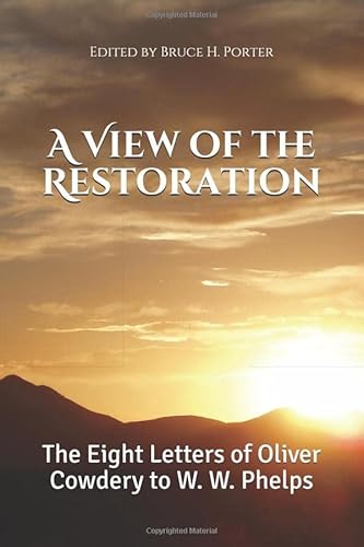 Beispielbild fr A View of the Restoration: The Letters of Oliver Cowdery to W. W. Phelps zum Verkauf von ThriftBooks-Atlanta