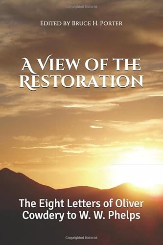 Imagen de archivo de A View of the Restoration: The Letters of Oliver Cowdery to W. W. Phelps a la venta por ThriftBooks-Atlanta