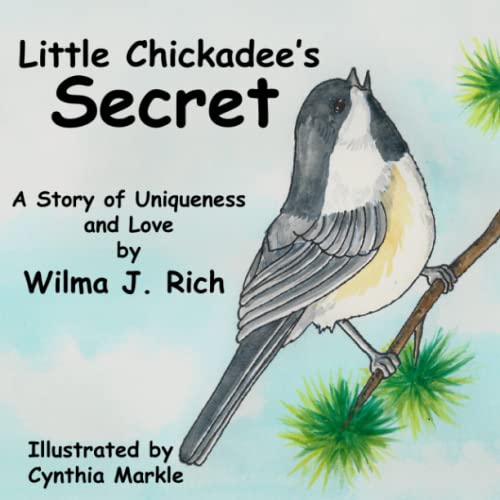 Stock image for Little Chickadee's Secret: A Story of Uniqueness and Love for sale by ThriftBooks-Dallas