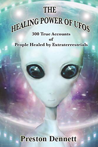9781792986208: The Healing Power of UFOs: 300 True Accounts of People Healed by Extraterrestrials