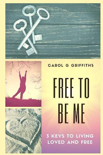 Imagen de archivo de Free to Be Me: 3 Keys to Living Loved and Free a la venta por California Books