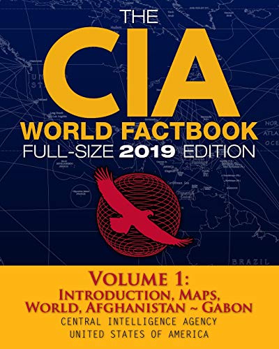 Beispielbild fr The CIA World Factbook Volume 1: Full-Size 2019 Edition: Giant Format, 600+ Pages: The #1 Global Reference, Complete & Unabridged - Vol. 1 of 3, . ~ Gabon (Carlile Intelligence Library) zum Verkauf von SecondSale