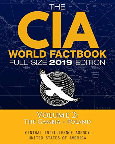 9781792997396: The CIA World Factbook Volume 2: Full-Size 2019 Edition: Giant Format, 600+ Pages: The #1 Global Reference, Complete & Unabridged - Vol. 2 of 3, The Gambia ~ Poland