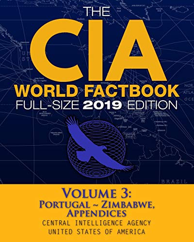 Imagen de archivo de The CIA World Factbook Volume 3: Full-Size 2019 Edition: Giant Format, 600+ Pages: The #1 Global Reference, Complete Unabridged - Vol. 3 of 3, . Appendices (Carlile Intelligence Library) a la venta por Goodwill of Colorado