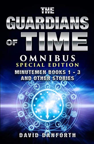 Stock image for The Guardians of Time Omnibus: Special Edition: Minutemen: Books 1 - 3 and Other Stories for sale by Revaluation Books