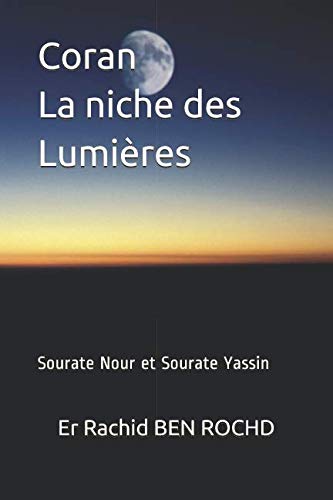 Stock image for Coran La niche des Lumires: Sourate Nour et Sourate Yassin for sale by Revaluation Books