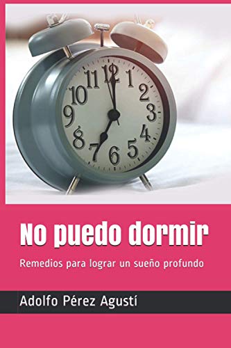 Stock image for No puedo dormir: Remedios para lograr un sueño profundo for sale by THE SAINT BOOKSTORE