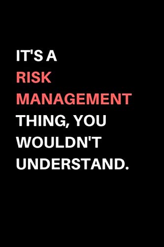 Imagen de archivo de It's A Risk Management Thing, You Wouldn't Understand.: Gift for Risk Management Engineers, Risk managers.- Lined Notebook Writing Journal a la venta por ThriftBooks-Atlanta