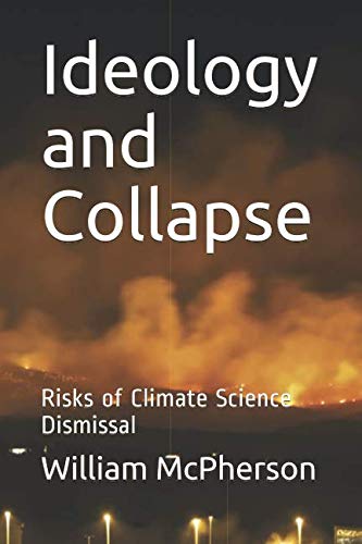Stock image for Ideology and Collapse: Risks of Climate Science Dismissal for sale by ThriftBooks-Dallas