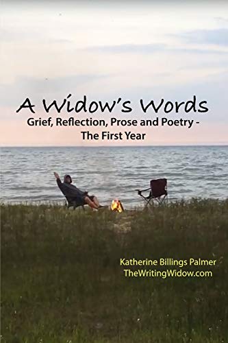 Stock image for A Widow?s Words: Grief, Reflection, Prose, and Poetry - The First Year for sale by Lucky's Textbooks