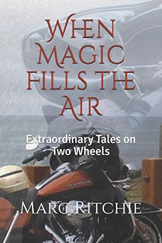 Stock image for When Magic Fills the Air: Extraordinary Tales on Two Wheels for sale by THE SAINT BOOKSTORE