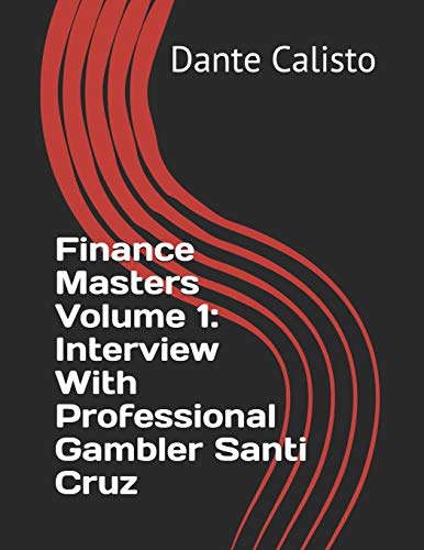 9781793065292: Finance Masters Volume 1: Interview With Professional Gambler Santi Cruz: 9786