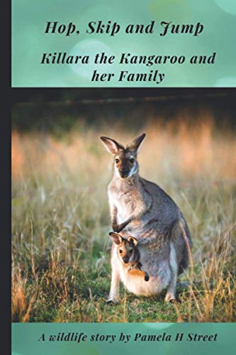 Stock image for Hop, Skip and Jump: Killara the Kangaroo and her Family for sale by GreatBookPrices