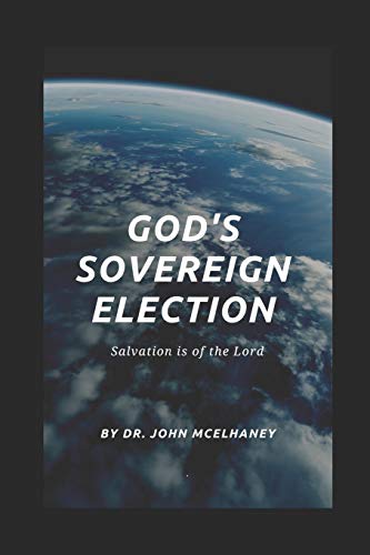 Stock image for God's Sovereign Election: Salvation is of the Lord for sale by Lucky's Textbooks